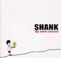 Shank : My Sweet Universe